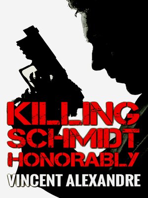 cover image of Killing Schmidt Honorably